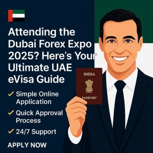 Attending the Dubai Forex Expo 2025? Your Ultimate UAE eVisa Guide Apply Your Dubai Visa Online